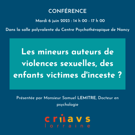 Conférence - Les mineurs auteurs de violences sexuelles, des enfants victimes d’inceste ?